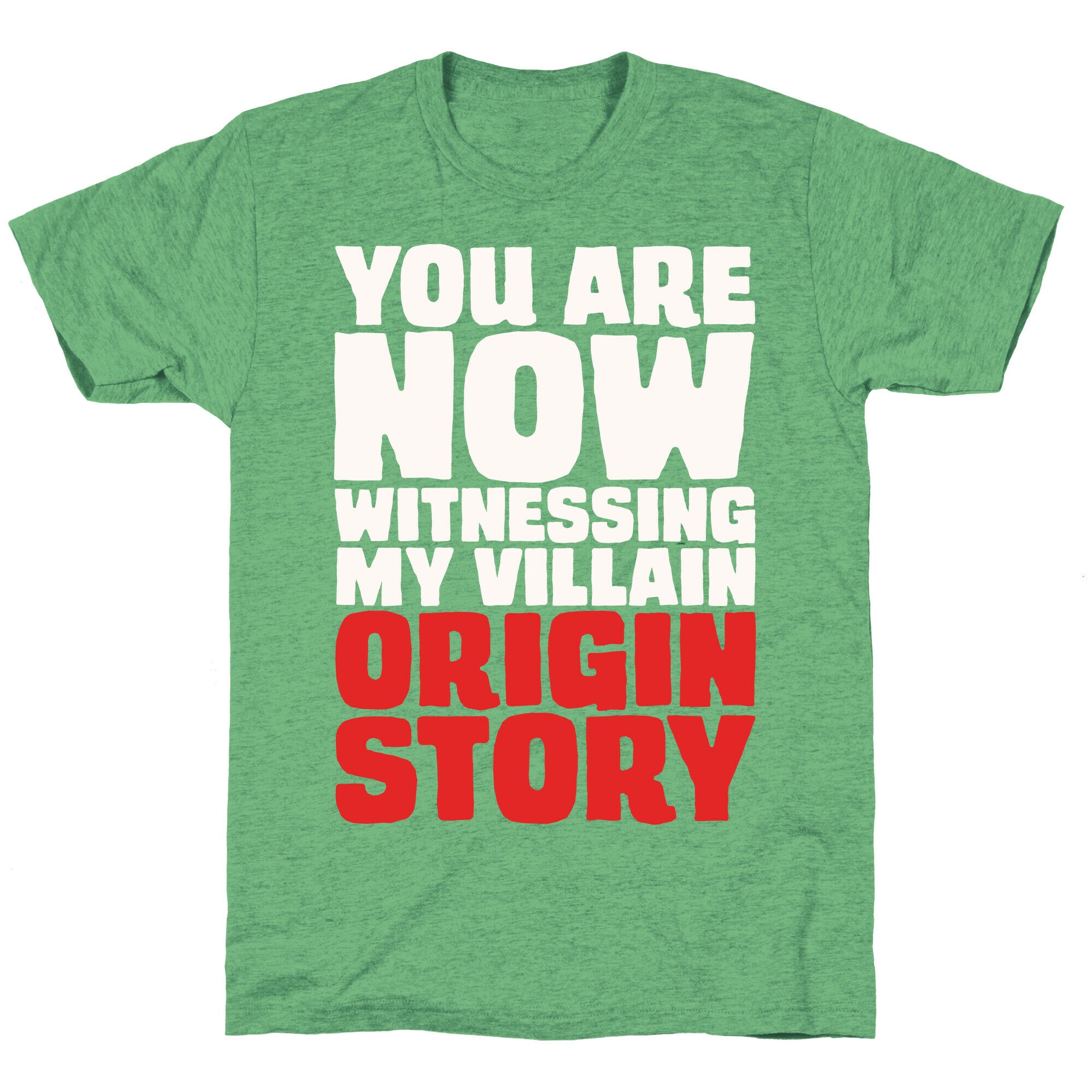You Are Now Witnessing My Villain Origin Story Unisex Triblend Tee
